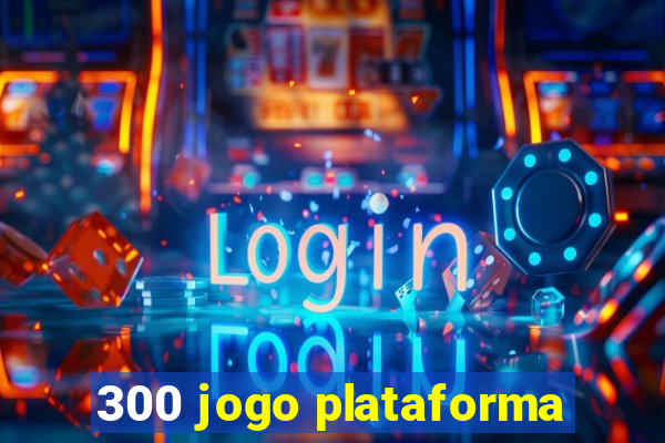 300 jogo plataforma